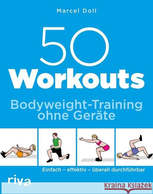 50 Workouts - Bodyweight-Training ohne Geräte : Einfach - effektiv - überall durchführbar Doll, Marcel 9783742301727 Riva - książka