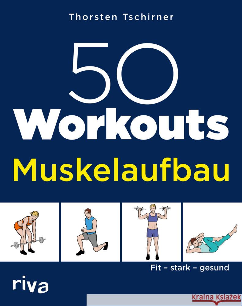 50 Workouts - Muskelaufbau Tschirner, Thorsten 9783742318671 riva Verlag - książka