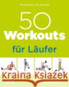 50 Workouts für Läufer Tschirner, Thorsten 9783742323002 Riva