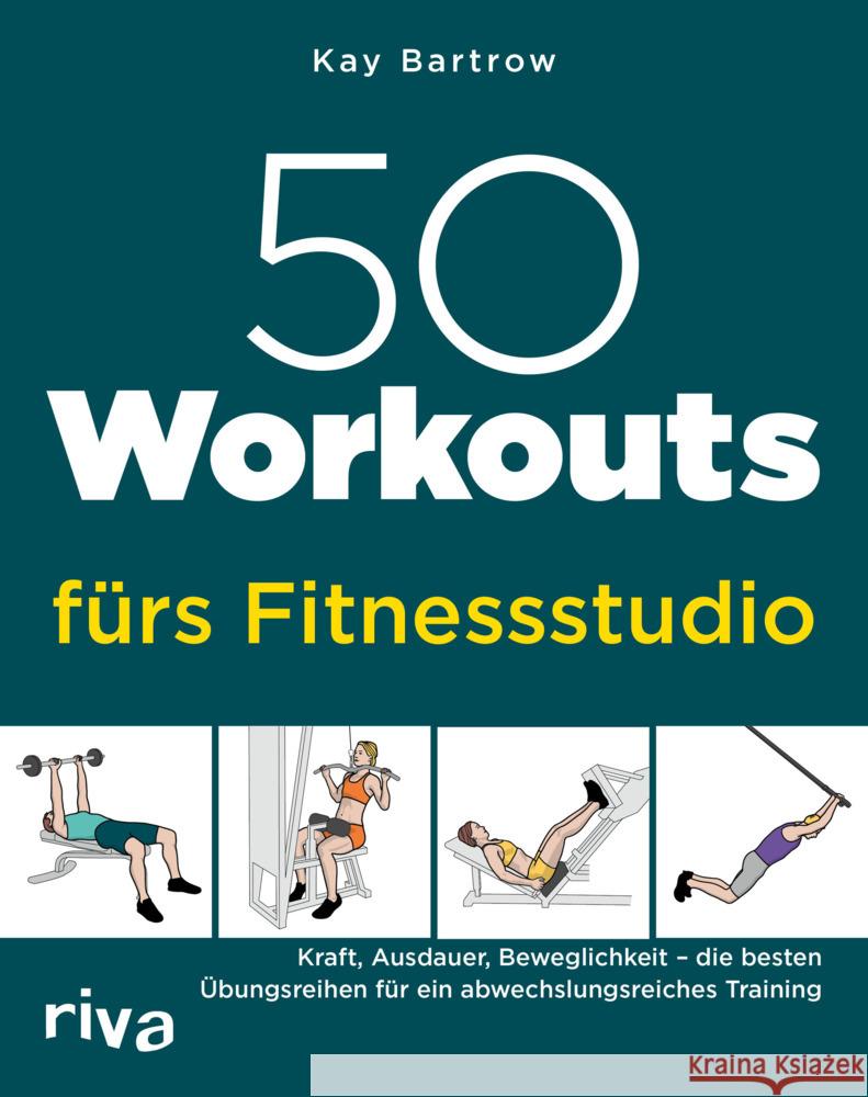 50 Workouts fürs Fitnessstudio Bartrow, Kay 9783742324610 Riva - książka