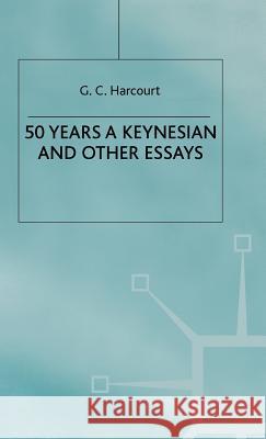 50 Years a Keynesian and Other Essays G. C. Harcourt 9780333946336 PALGRAVE MACMILLAN - książka