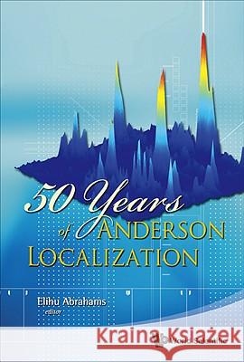 50 Years of Anderson Localization Elihu Abrahams 9789814299077  - książka