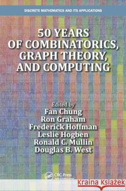 50 Years of Combinatorics, Graph Theory, and Computing Fan Chung Ron Graham Frederick Hoffman 9781032919843 CRC Press - książka