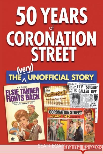 50 Years of Coronation Street: The (Very) Unofficial Story Egan, Sean 9780954575038 Askill Publishing - książka