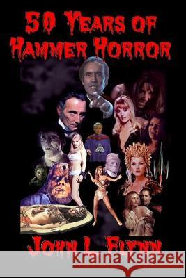 50 Years of Hammer Horror John L. Flynn 9780976940081 Galactic Books - książka
