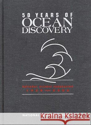 50 Years of Ocean Discovery: National Science Foundation 1950-2000 National Research Council 9780309063982 National Academy Press - książka