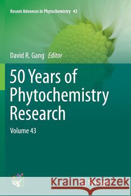 50 Years of Phytochemistry Research: Volume 43 Gang, David R. 9783319345239 Springer - książka