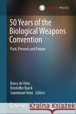 50 Years of the Biological Weapons Convention: Past, Present and Future Barry d Kristoffer Burck Sannimari Veini 9789462657069 T.M.C. Asser Press - książka