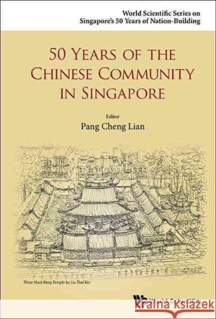 50 Years of the Chinese Community in Singapore Cheng Lian Pang 9789814675406 World Scientific Publishing Company - książka