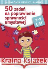 50 zadań na poprawienie sprawności umysłowej Anna Juryta, Anna Szczepaniak, Tamara Michałowska 9788382795905 Siedmioróg - książka