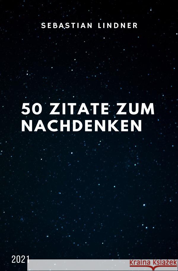 50 Zitate zum Nachdenken Lindner, Sebastian 9783754109137 epubli - książka