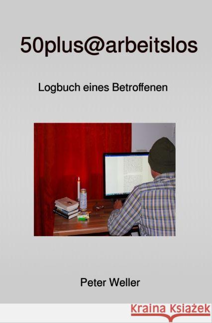 50plus@arbeitslos : Logbuch eines Betroffenen Weller, Peter 9783745091724 epubli - książka