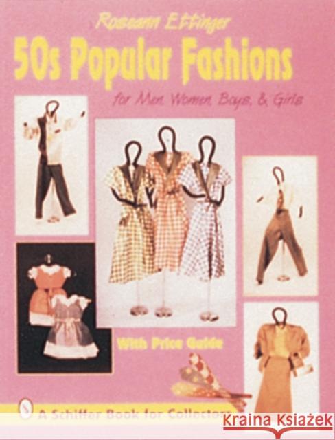 50s Pular Fashions: For Men, Women, Boys and Girls Roseann Ettinger 9780887407246 SCHIFFER PUBLISHING LTD - książka