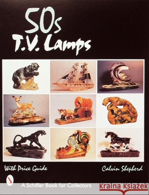 50s TV Lamps Calvin Shepherd 9780764306013 Schiffer Publishing - książka