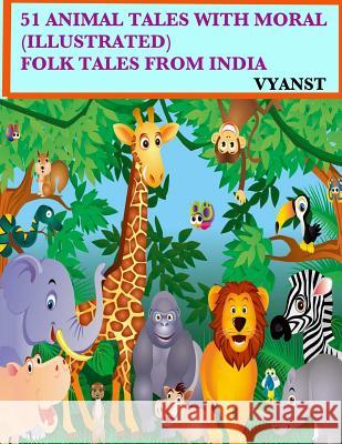 51 Animal Tales with Moral (Illustrated): Folk Tales from India Vyanst                                   Praful B Gurivi G 9781507722299 Createspace - książka