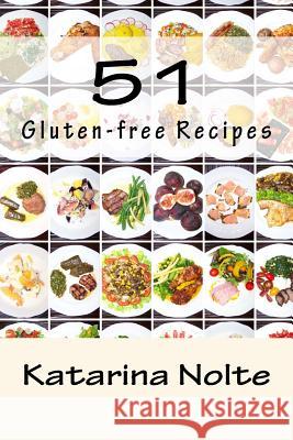 51 Gluten-free Recipes Nolte, Katarina 9781517643751 Createspace - książka