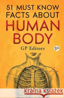 51 Must Know Facts About Human Body (General Press) Gp Editors, General Press 9789354996467 General Press - książka