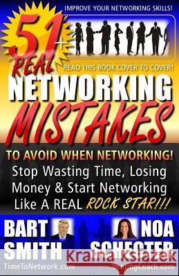 51+ Networking Mistakes Bart Smith Noa Schecter 9781539005148 Createspace Independent Publishing Platform - książka