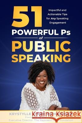 51 Powerful Ps of Public Speaking: Impactful and Actionable Tips for Any Speaking Engagement Krystylle Lynne Richardson Dawn Bates Don Green 9781913973308 Dawn Publishing - książka