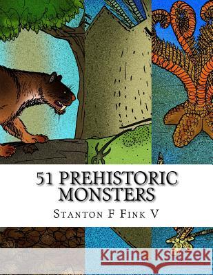 51 Prehistoric Monsters: Everyone Should Know About Stanton Fordice Fin 9781981262403 Createspace Independent Publishing Platform - książka