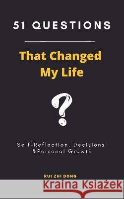 51 Questions That Changed My Life Rui Zhi Dong   9780645785708 Upgraded Publishing - książka