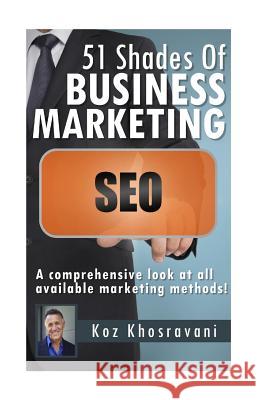 51 Shades of Business Marketing koz Khosravani 9781511988889 Createspace Independent Publishing Platform - książka