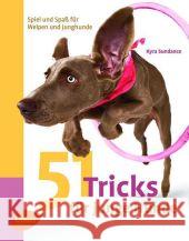 51 Tricks für junge Hunde : Spiel und Spaß für Welpen und Junghunde. Mit Jadie Sundance, Kyra 9783800177868 Ulmer (Eugen) - książka