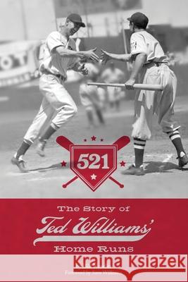 521: The Story of Ted Williams' Home Runs Bill Nowlin 9781579402402 Rounder Books - książka