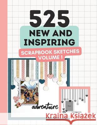 525 New and Inspiring Scrapbook Sketches - Volume 1 Anna Lyons 9780645664102 Scrapbookingcoach.com - książka