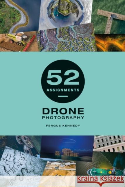 52 Assignments: Drone Photography  9781781454855 Ammonite Press - książka