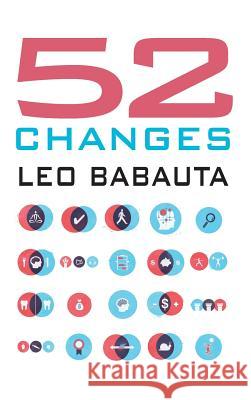 52 Changes Leo Babauta 9781434121769 Waking Lion Press - książka