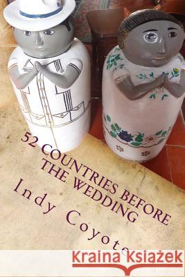 52 countries before the wedding Coyote, Indy 9781494863456 Createspace - książka