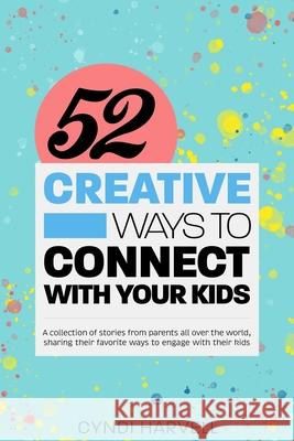 52 Creative Ways to Connect With Your Kids Harvell Cyndi Harvell 9798719436753 Independently published - książka