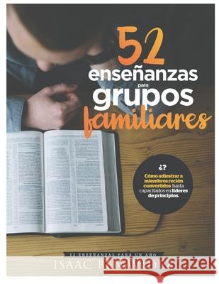 52 Enseñanzas para grupos familiares: Enseñanzas de grupos familiares para un año Isaac Benavidez 9781979411059 Createspace Independent Publishing Platform - książka