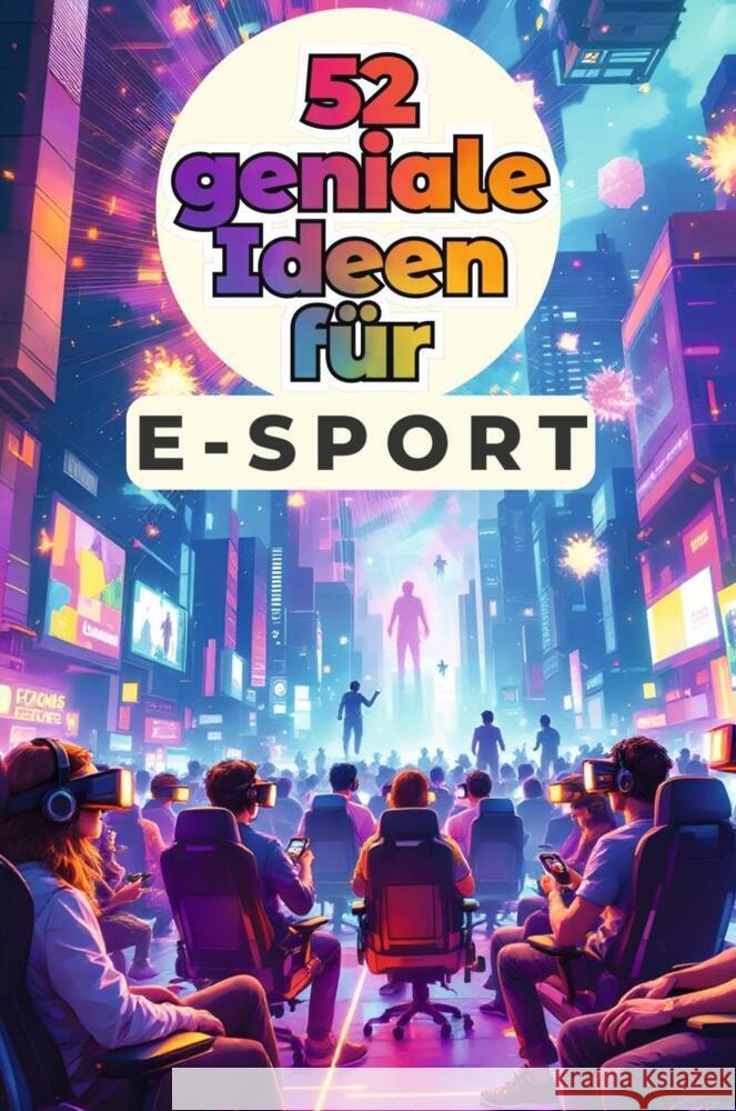 52 geniale Ideen für E-Sport Münch, Jonah 9783759162793 FlipFlop - książka