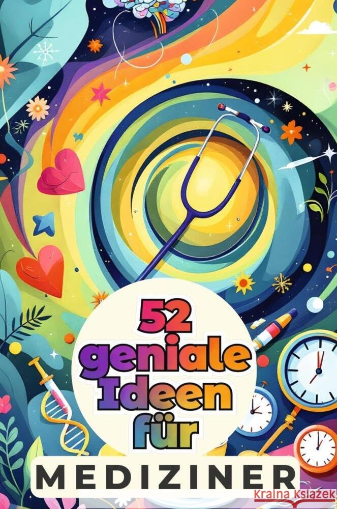 52 geniale Ideen für Mediziner Schäfer, Louis 9783759163882 FlipFlop - książka