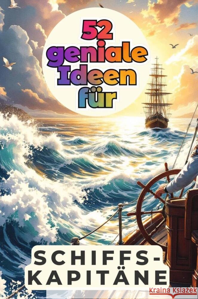 52 geniale Ideen für Schiffskapitäne Herrmann, Oliver 9783759164247 FlipFlop - książka