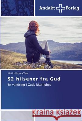 52 hilsener fra Gud Kjetil Lillebua 9783639480092 Andakt Forlag - książka