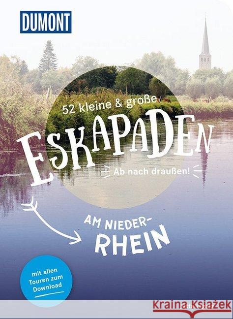 52 kleine & große Eskapaden am Niederrhein : Ab nach draußen! Ingala, Jutta M. 9783770180820 DuMont Reiseverlag - książka