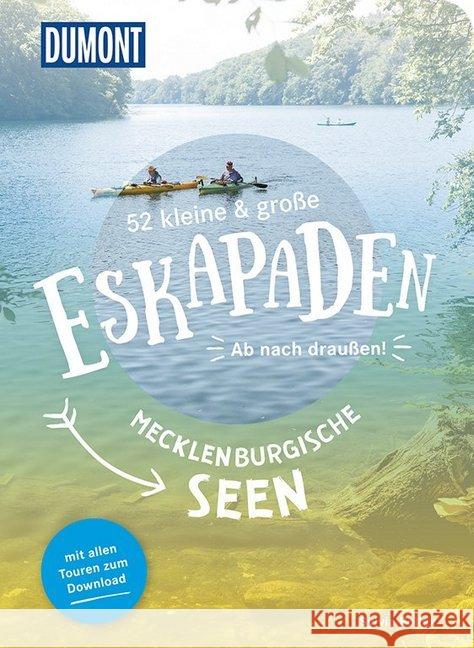 52 kleine & große Eskapaden an den Mecklenburgischen Seen : Ab nach draußen! Pollex, Sylvia 9783770180844 DuMont Reiseverlag - książka