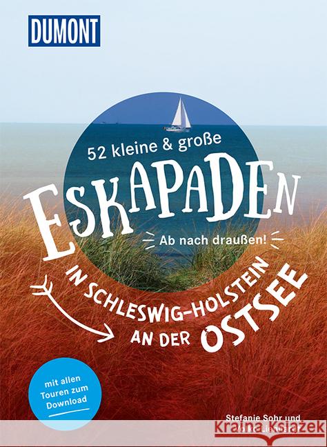 52 kleine & große Eskapaden in Schleswig-Holstein an der Ostsee : Ab nach draußen! Sohr, Stefanie 9783770180868 DuMont Reiseverlag - książka