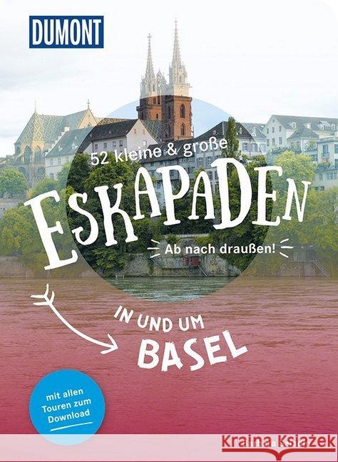 52 kleine & große Eskapaden in und um Basel : Ab nach draußen! Saladin, Barbara 9783616110042 DuMont Reiseverlag - książka