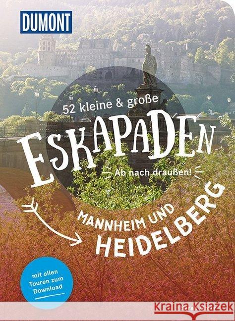 52 kleine & große Eskapaden in und um Mannheim und Heidelberg : Ab nach draußen! Uhrig, Sarah 9783770180974 DuMont Reiseverlag - książka