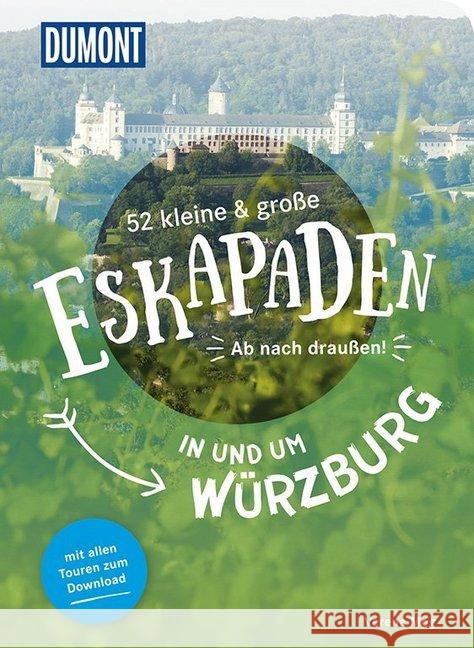 52 kleine & große Eskapaden in und um Würzburg : Ab nach draußen! Mog, Verena 9783616110011 DuMont Reiseverlag - książka