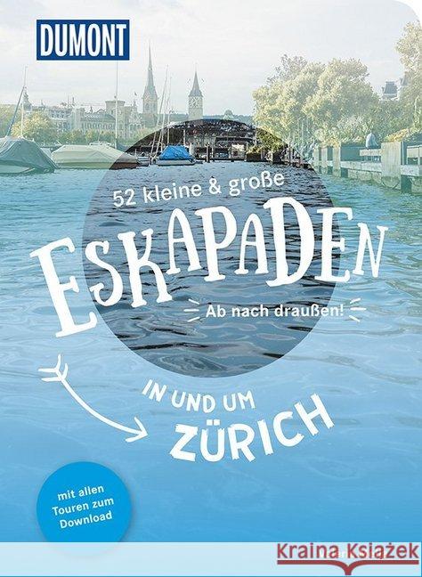 52 kleine & große Eskapaden in und um Zürich : Ab nach draußen! Mella, Valeria 9783616110103 DuMont Reiseverlag - książka