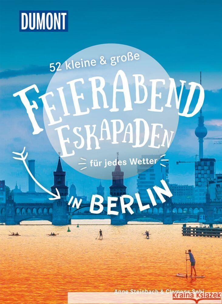 52 kleine & große Feierabend-Eskapaden in Berlin Sehi, Clemens, Steinbach, Anne 9783616111032 DuMont Reiseverlag - książka