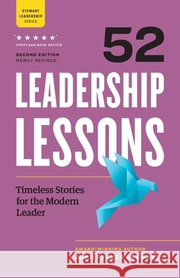 52 Leadership Lessons: Timeless Stories for the Modern Leader Daniel J. Stewart John Parker Stewart 9781774582206 Page Two Press - książka