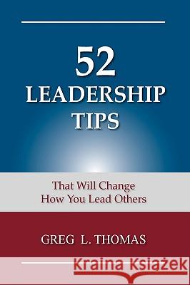 52 Leadership Tips Greg L. Thomas 9781595940896 Wingspan Press - książka