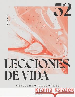 52 Lecciones de Vida Volumen 13 Guillermo Maldonado 9781615760183 Erj Publicaciones - książka