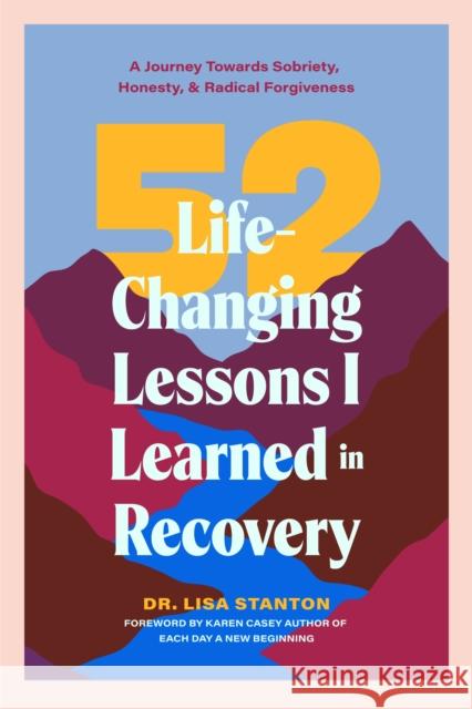 52 Life-Changing Lessons I Learned in Recovery Lisa Stanton 9781684817054 Books That Save Lives - książka